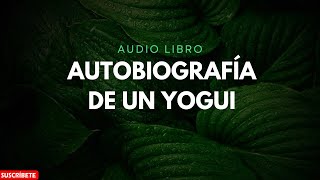 Autobiografía de un yogui  Tercera Parte [upl. by Helsa]