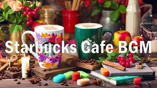 Starbucks BGM Cafe Music Starbucks  Good Mood Bossa Nova Music Jazz for Work Study Relax [upl. by Aynos]