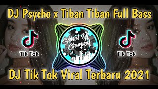 DJ Psycho x Tiban Tiban Full Bass  DJ Tik Tok Viral Terbaru [upl. by Wiebmer862]