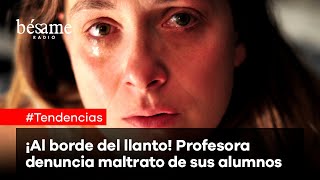 Joven profesora llora al narrar el maltrato de sus alumnos  Bésame Colombia [upl. by Harned]