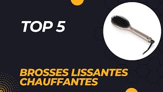 Top 5 Meilleure Brosses Lissantes Chauffantes de 2024 [upl. by Anirrehs799]