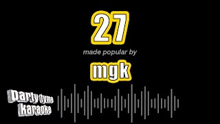 mgk  27 Karaoke Version [upl. by Oiromed696]