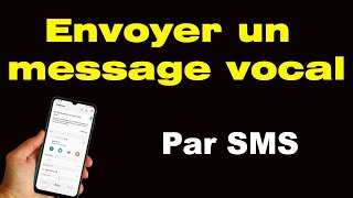 Comment envoyer un message vocal par sms [upl. by Roland44]