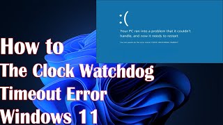 The Clock Watchdog Timeout Error in Windows 11  4 Fix [upl. by Ayrb]