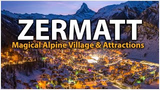 Zermatt Magical Alpine Village in Switzerland  Zermatt TRAVEL GUIDE [upl. by Candie]