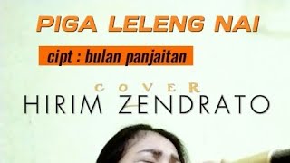 Lagu Tiktok Viral quotPiga Leleng Naiquot CoveR Hirim Zendrato [upl. by Ricca599]