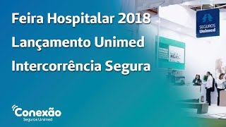 Lançamento Unimed Intercorrência Segura na Feira Hospitalar 2018 [upl. by Andrien514]