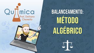 Balanceamento método algébrico  QUÍMICA GERAL  Prof Emiliano [upl. by Suaeddaht718]