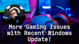 More Gaming Issues with Recent Windows Updates in 2024 [upl. by Demitria]