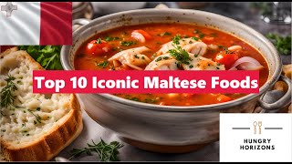 Top 10 Iconic Maltese Foods  Hungry Horizons [upl. by Hagen]