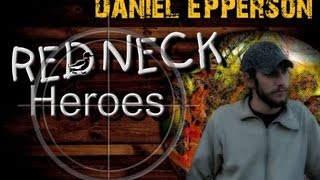 Daniel EppersonRedneck Heroes Duck Dynasty Tribute Song [upl. by Rovelli]