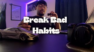 Breaking Free from Bad Habits My Journey to Healthier Routines  Real Talk [upl. by Sheldon]