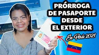 ¿Cómo sacar LA PRÓRROGA DE PASAPORTE VENEZOLANO desde el EXTERIOR EN PERÚ 2021 🇻🇪🇵🇪 [upl. by Flann822]