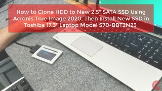 Clone Hard Drive to New SATA SSD Using Acronis True Image 2020 amp Install New SSD [upl. by Othello]