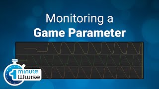 One Minute Wwise  Monitoring a Game Parameter 20191 [upl. by Akyssej276]