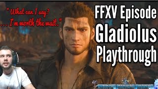 Final Fantasy XV Episode Gladiolus DLC Full playthrough PS4  Live commentary reaction [upl. by Lumpkin454]