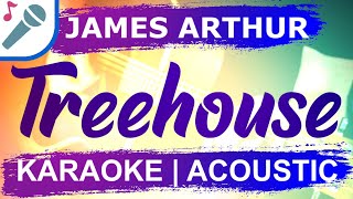 James Arthur  Treehouse  Karaoke Instrumental Acoustic [upl. by Poree393]