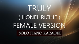 TRULY  FEMALE VERSION   LIONEL RICHIE  PH KARAOKE PIANO by REQUEST COVERCY [upl. by Arica181]