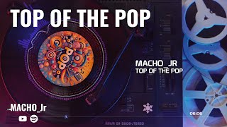 TOP OF THE POP MV  Produced by MACHOJr [upl. by Aicilak653]