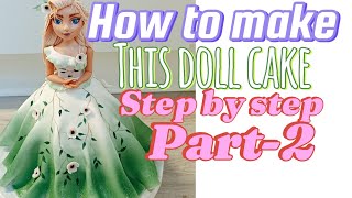 HOW TO MAKE THIS DOLL CAKE DESIGN PART2 [upl. by Eenattirb]