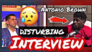 Antonio Brown VERY DISTURBING INTERVIEW [upl. by Mcquillin]