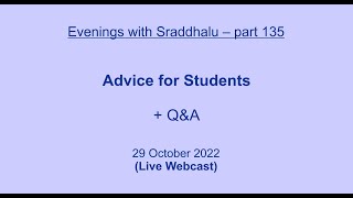 EWS 135 Advice for Students Evenings with Sraddhalu [upl. by Ramso]