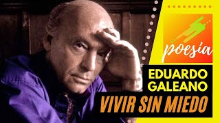 👉 Eduardo Galeano  Vivir sin Miedo ❤️ Eduardo Galeano El Miedo Amenaza [upl. by Amery987]