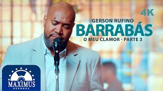 Gerson Rufino  Barrabás  Com Letra  Legendado  4K [upl. by Sherl]