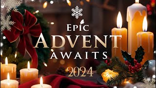 What ADVENT Really Mean Epic ADVENT Awaits 2024 [upl. by Sheelagh]