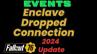 Fallout 76 Enclave Event Dropped Connection for Beginners  become a General fallout76 [upl. by Aliac]