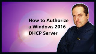 How to Authorize a Windows 2016 DHCP Server [upl. by Avalsorim302]