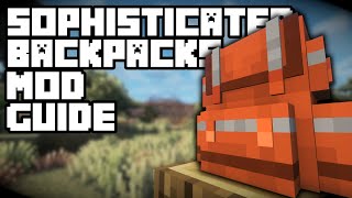 Sophisticated Backpacks Full Mod Guide  Minecraft Mod Guide [upl. by Halda]