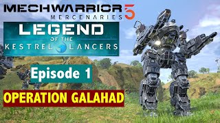 Legend of the Kestrel Lancers Part 1 GALAHAD  Preliminary Missions MechWarrior 5 Mercenaries [upl. by Dorej]