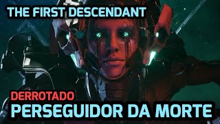 CONSEGUIMOS DERROTAR O PERSEGUIDOR DA MORTE  THE FIRST DESCENDANT [upl. by Eintruok42]