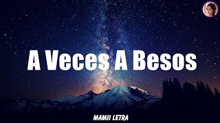 Greeicy  A Veces A Besos Letra [upl. by Burkitt]