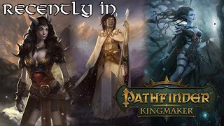 Recently In Pathfinder Kingmaker  Beneath the Stolen Lands [upl. by Zetana]