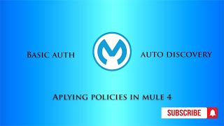 Applying Auto Discovery and Basic Auth policies from anypoint platform mule 4 part1 [upl. by Harvison]