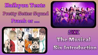 Pretty Setter Squad lyric prank  Six introduction  Six the musical part 15  Haikyuu Texts [upl. by Edroi]