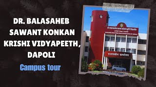 Campus tour of Dr Balasaheb Sawant Konkan Krishi Vidyapeeth Dapoli Maharashtra dbskkv agri [upl. by Nytsirt]