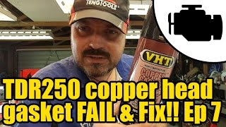 TDR250 Copper gasket FAIL amp fix Ep7 1152 [upl. by Evets]