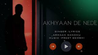 AKHIYAAN DE NEDE  ARMAAN SANDHU  PREET SEMBHI  OFFICAL AUDIO 2024 [upl. by Berget]