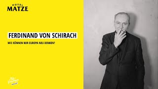 Ferdinand von Schirach 2021 – Wie können wir Europa neu denken  Hotel Matze [upl. by Bergen]