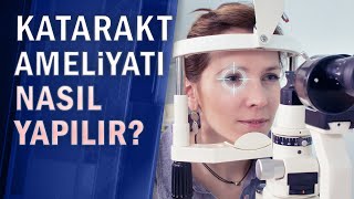 Katarakt ameliyatı nasıl yapılır [upl. by Sophie]