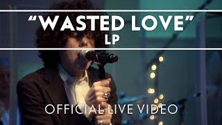 LP  Wasted Love Live [upl. by Aday802]