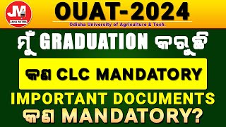 OUAT SPOT COUNSELLING 2024 UG STUDENST PROBLEM  CLC କଣ MANDATORY କଣ କଣ IMPORTANT DOCUMENT ଲାଗିବ [upl. by Matthieu75]