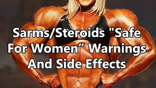 SarmsSteroids quotSafe For Womenquot Warnings and Side Effects [upl. by Tabina]