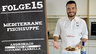 Mediterrane Fischsuppe Zuppetta di pesce – Andronaco kocht mit Giovanni Zarrella [upl. by Akilaz]