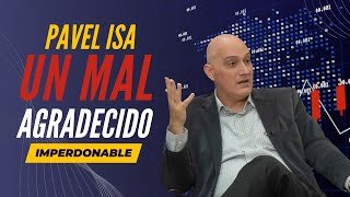 Pavel Isa un mal agradecido imperdonable [upl. by Eeuqram]