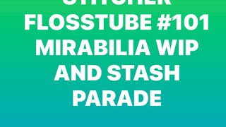 Flosstube 102 Mirabilia wip and stash parade [upl. by Akeenat215]