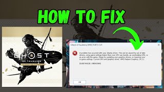 Fix A problem has occurred with your display driver 0x887A002B In Ghost of Tsushima DIRECTORS CUT [upl. by Kendall]